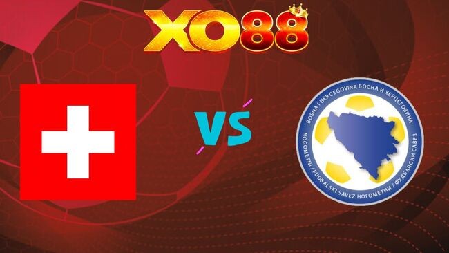 XO88 Nhận định Thụy Sĩ vs Bosnia & Herzegovina, 02h00 ngày 19/06/2026