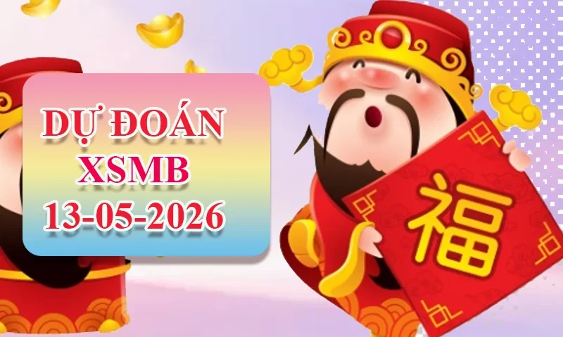 XO88 Dự đoán XSMB ngày 13/05 - Dự đoán XSMB hôm nay