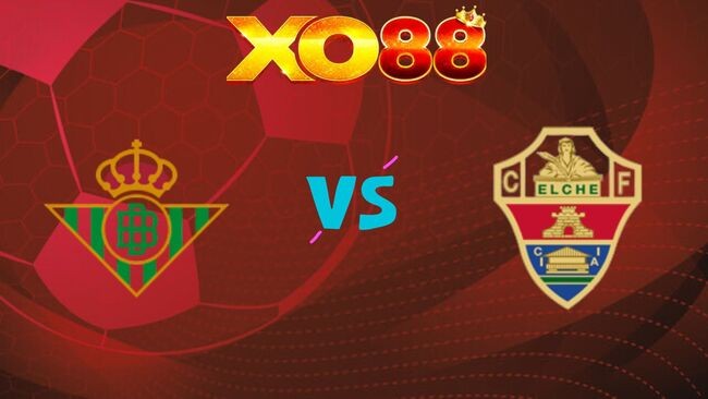 XO88 Nhận định soi kèo Real Betis vs Elche, 01h00 ngày 13/05/2026
