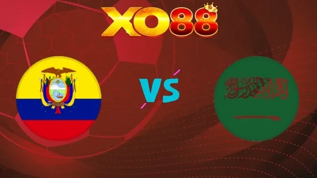 XO88 Nhận định soi kèo Ecuador vs Saudi Arabia, 06h30 ngày 31/05/2026