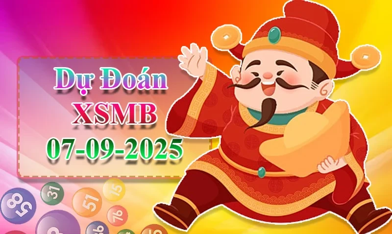 XO88 Dự đoán XSMB ngày 07/09 - Dự đoán XSMB hôm nay