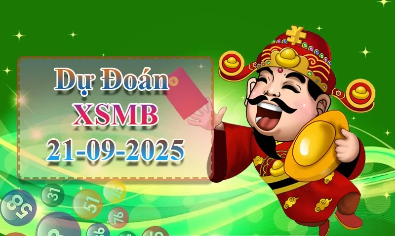 XO88 Dự đoán XSMB ngày 21/09 - Dự đoán XSMB hôm nay