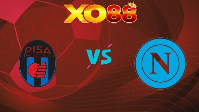 XO88 Nhận định soi kèo Pisa vs Napoli, 17h00 ngày 17/05/2026
